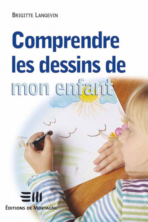 Cover of the book Comprendre les dessins de monenfant by Langevin Brigitte, De Mortagne