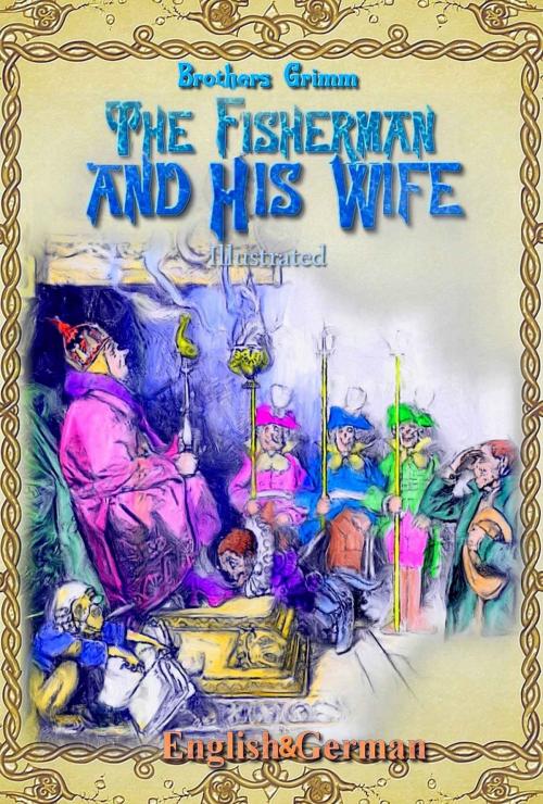 Cover of the book The Fisherman and His Wife by Brothers Grimm, Osmora Inc.