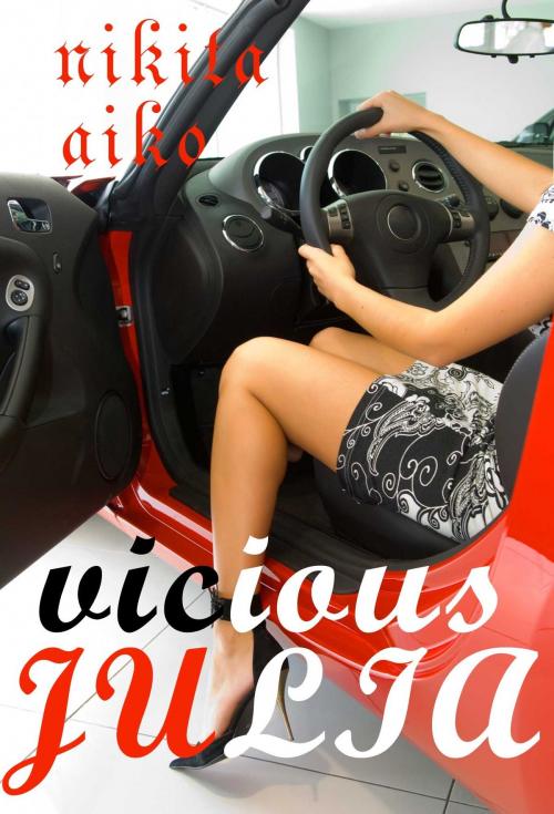 Cover of the book VICIOUS JULIA by Nikita Aiko, Osmora Inc.