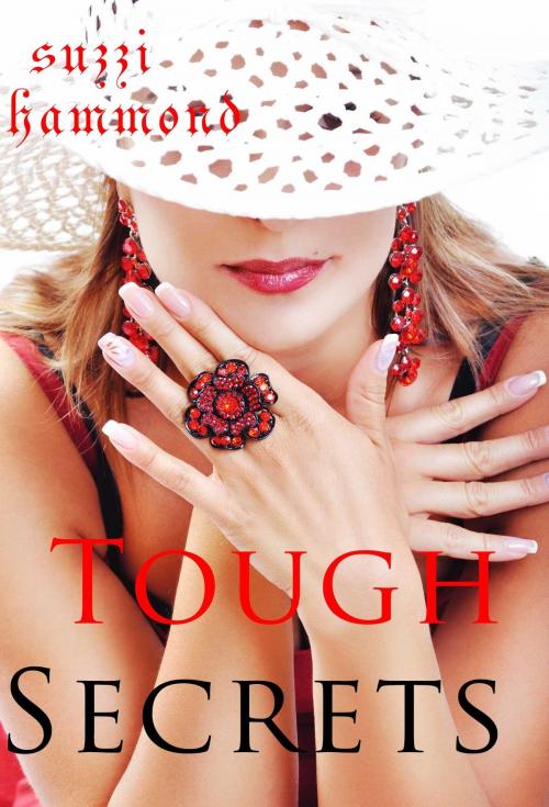 Cover of the book TOUGH SECRETS by Suzzi Hammond, Osmora Inc.