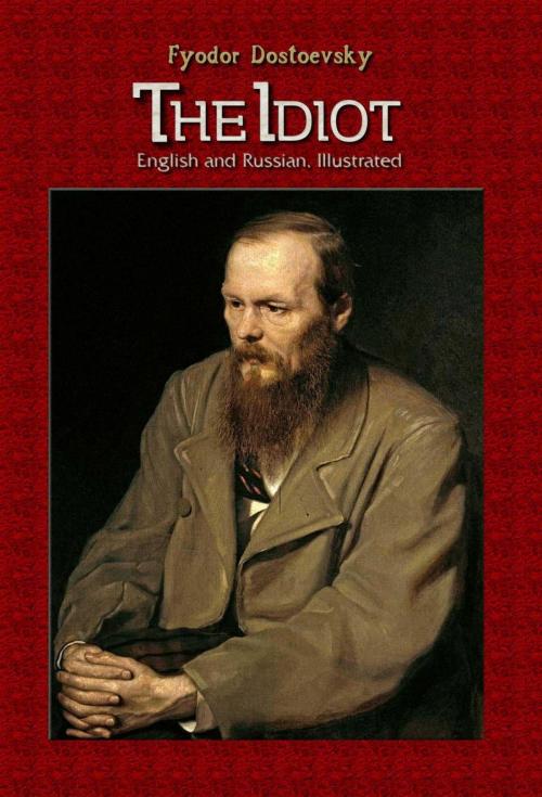 Cover of the book The Idiot by Fyodor Dostoyevsky, Osmora Inc.