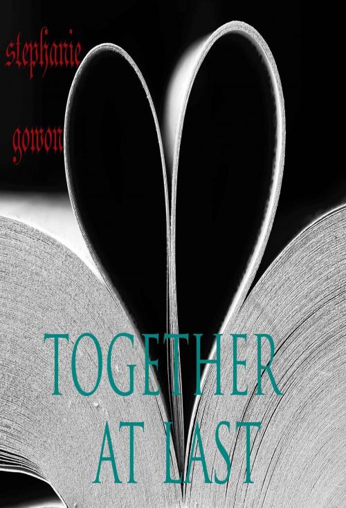 Cover of the book TOGETHER AT LAST by Stephanie Gowon, Osmora Inc.