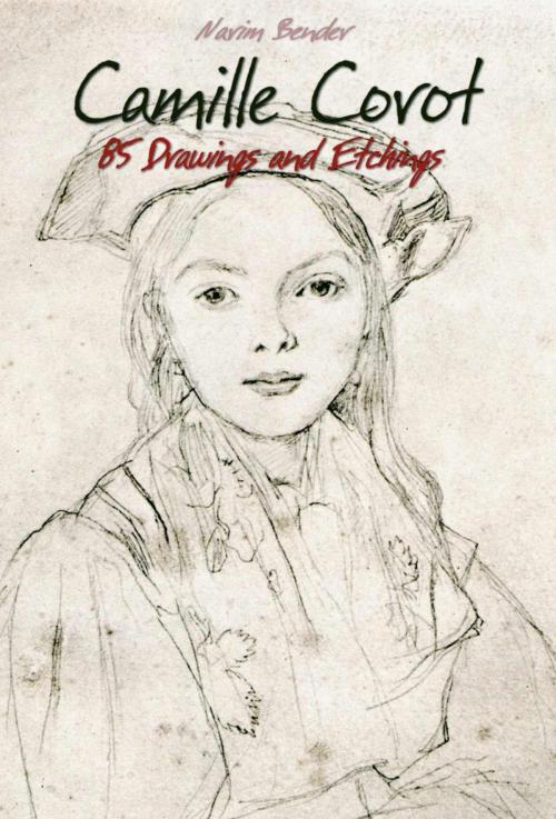 Cover of the book Camille Corot: 85 Drawings and Etchings by Narim Bender, Osmora Inc.