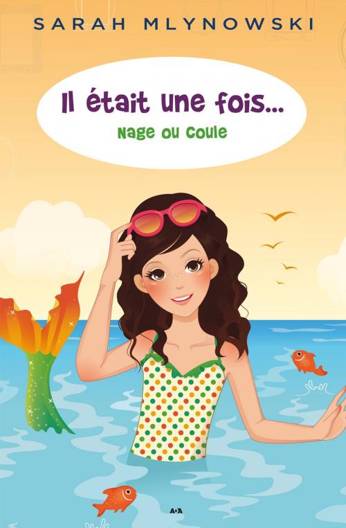 Cover of the book Il était une fois... Nage ou coule by Sarah Mlynowski, Éditions AdA