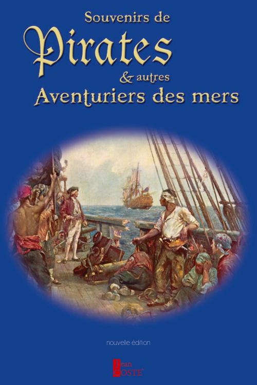 Cover of the book Souvenirs de Pirates et autres Aventuriers des mers by Jean Coste, Jean Coste Editions