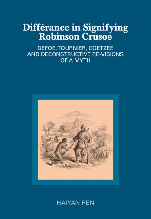 Cover of the book Différance in Signifying Robinson Crusoe by Haiyan Ren, Peter Lang