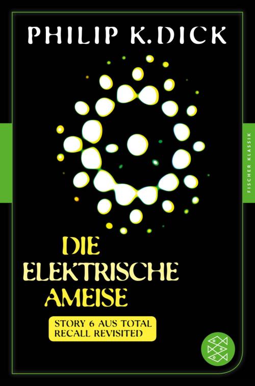 Cover of the book Die elektrische Ameise by Philip K. Dick, FISCHER E-Books