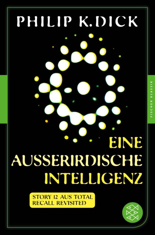 Cover of the book Eine außerirdische Intelligenz by Philip K. Dick, FISCHER E-Books