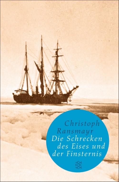 Cover of the book Die Schrecken des Eises und der Finsternis by Christoph Ransmayr, FISCHER E-Books