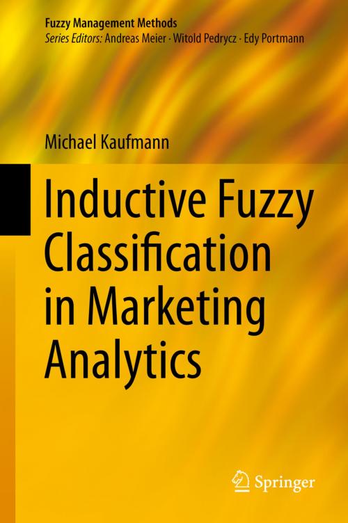 Cover of the book Inductive Fuzzy Classification in Marketing Analytics by Michael Kaufmann, Springer International Publishing