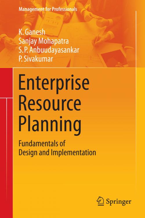 Cover of the book Enterprise Resource Planning by K. Ganesh, Sanjay Mohapatra, S. P. Anbuudayasankar, P. Sivakumar, Springer International Publishing