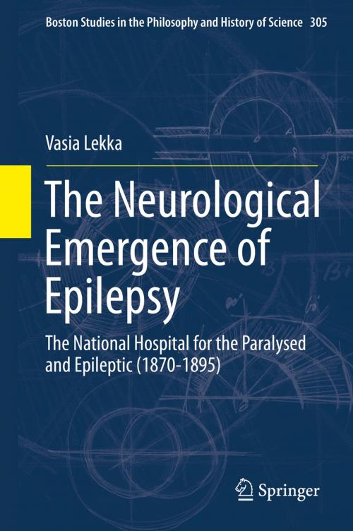 Cover of the book The Neurological Emergence of Epilepsy by Vasia Lekka, Springer International Publishing