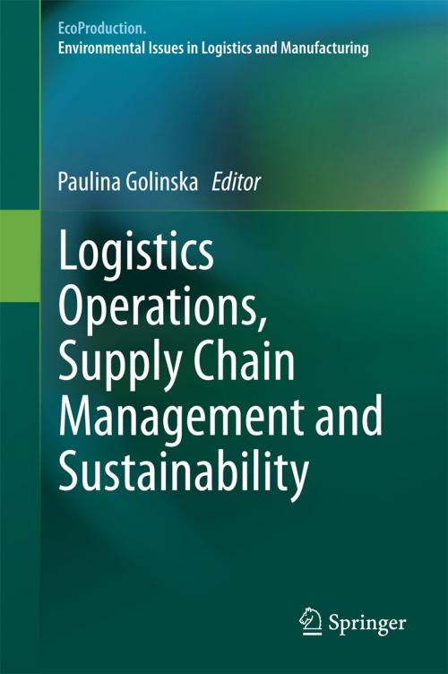Cover of the book Logistics Operations, Supply Chain Management and Sustainability by , Springer International Publishing