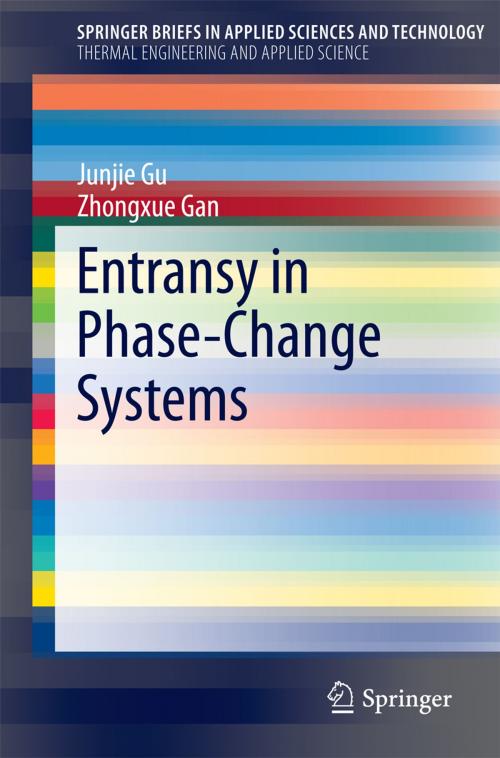 Cover of the book Entransy in Phase-Change Systems by Junjie Gu, Zhongxue Gan, Springer International Publishing