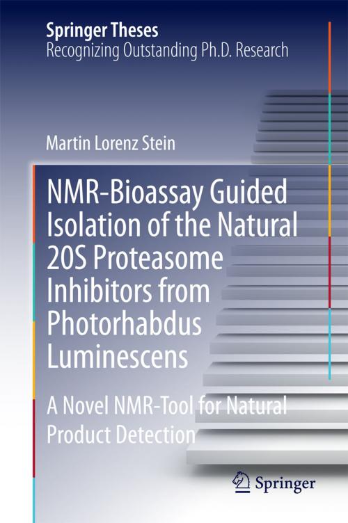 Cover of the book NMR-Bioassay Guided Isolation of the Natural 20S Proteasome Inhibitors from Photorhabdus Luminescens by Martin Lorenz Stein, Springer International Publishing