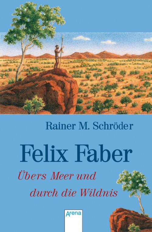 Cover of the book Felix Faber by Rainer M. Schröder, Arena Verlag