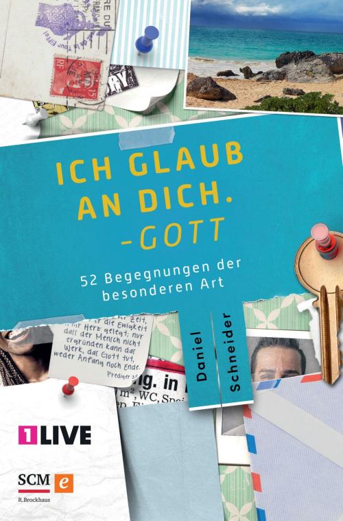 Cover of the book Ich glaub an dich. Gott by Daniel Schneider, SCM R.Brockhaus