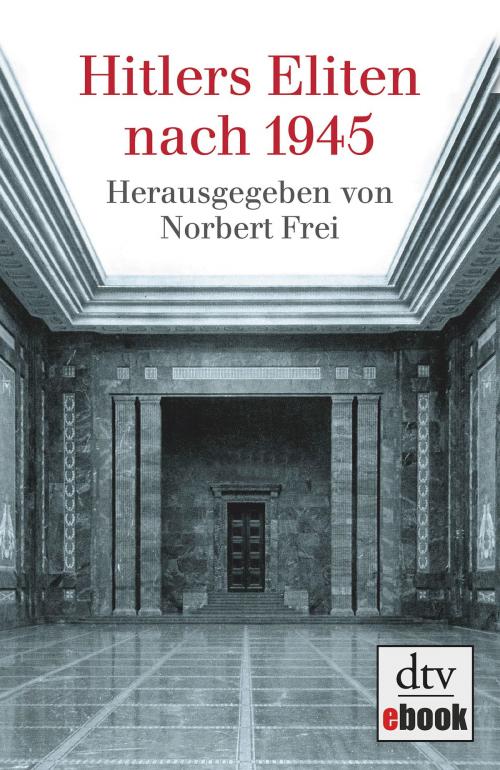 Cover of the book Hitlers Eliten nach 1945 by , dtv Verlagsgesellschaft mbH & Co. KG