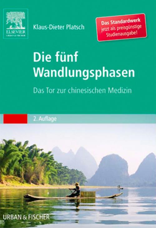 Cover of the book Die Fünf Wandlungsphasen Studienausgabe by Klaus-Dieter Platsch, Elsevier Health Sciences