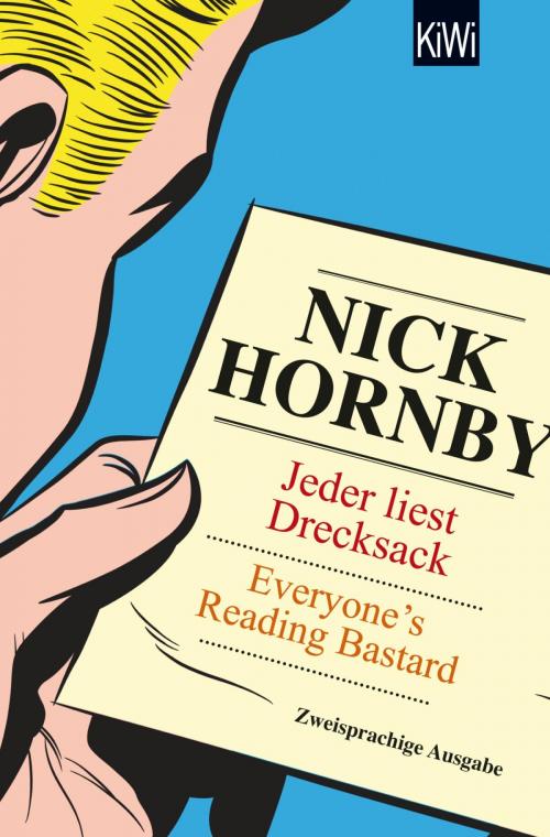 Cover of the book Jeder liest Drecksack / Everyone's Reading Bastard by Nick Hornby, Kiepenheuer & Witsch eBook