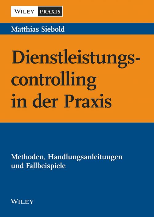 Cover of the book Dienstleistungscontrolling in der Praxis by Matthias Siebold, Wiley