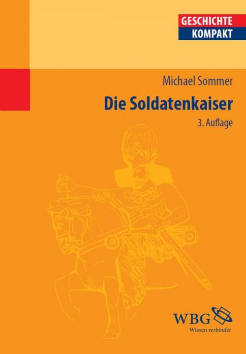 Cover of the book Die Soldatenkaiser by Michael Sommer, wbg Academic