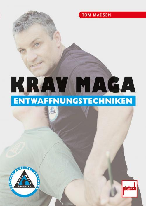 Cover of the book Krav Maga Entwaffnungstechniken by Tom  Madsen, Verlag pietsch