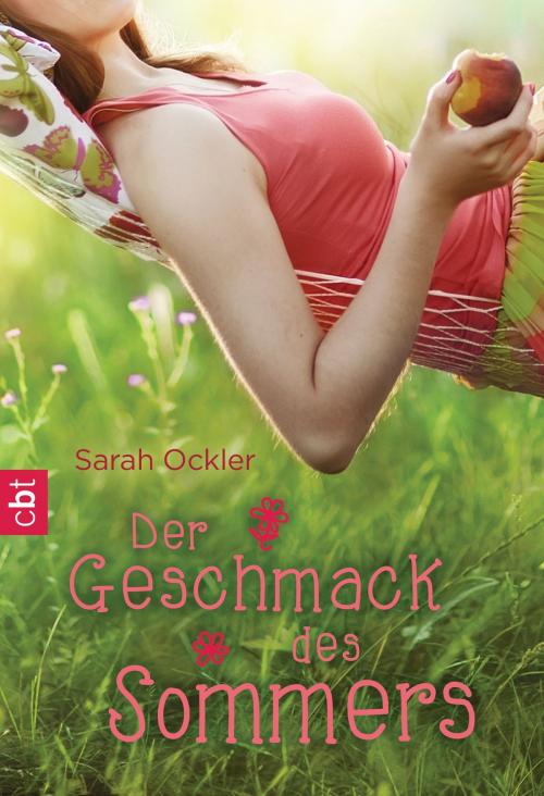 Cover of the book Der Geschmack des Sommers by Sarah Ockler, cbt