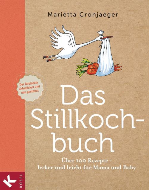 Cover of the book Das Stillkochbuch by Marietta Cronjaeger, Kösel-Verlag