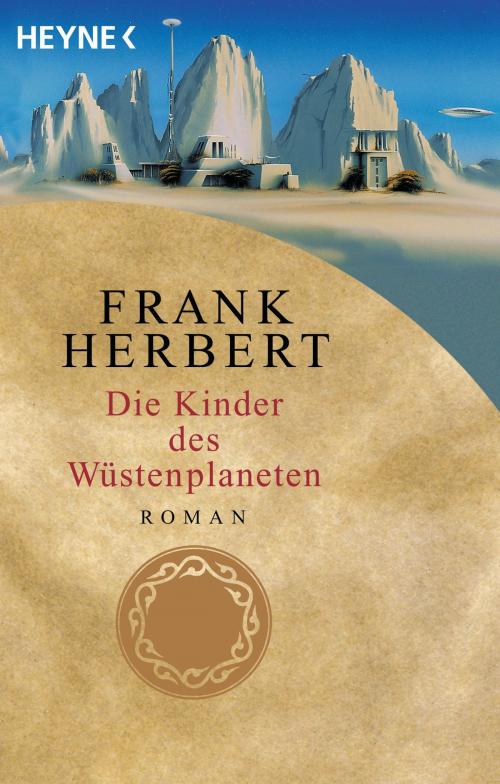 Cover of the book Die Kinder des Wüstenplaneten by Frank Herbert, Heyne Verlag
