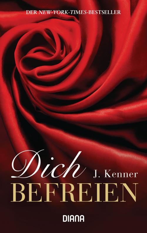 Cover of the book Dich befreien by J. Kenner, Diana Verlag