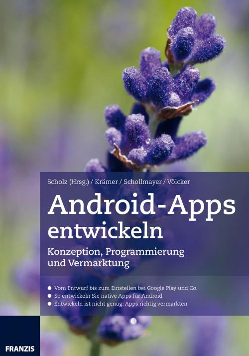 Cover of the book Android-Apps entwickeln by Björn Krämer, Torsten Schollmayer, Patrick Völcker, Franzis Verlag