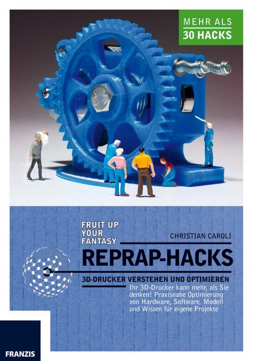 Cover of the book RepRap-Hacks by Christian Caroli, Franzis Verlag