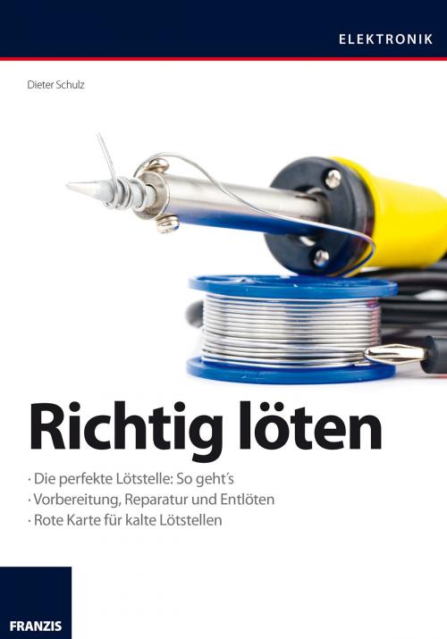 Cover of the book Richtig löten by Dieter Schulz, Franzis Verlag