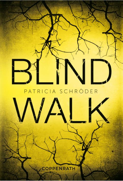 Cover of the book Blind Walk by Patricia Schröder, Coppenrath Verlag