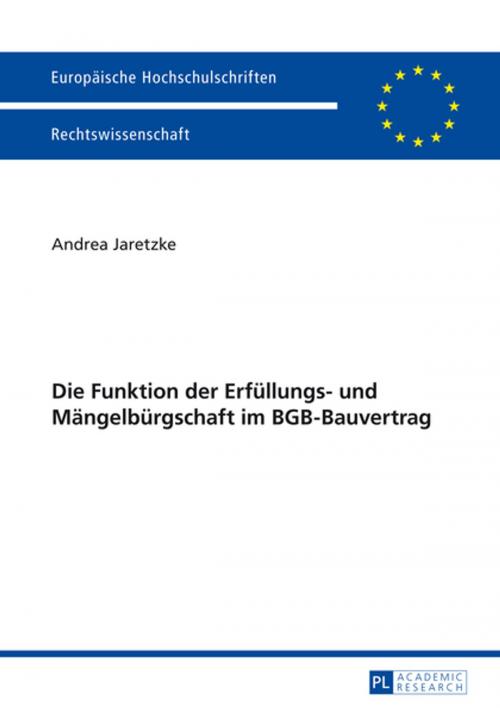 Cover of the book Die Funktion der Erfuellungs- und Maengelbuergschaft im BGB-Bauvertrag by Andrea Jaretzke, Peter Lang