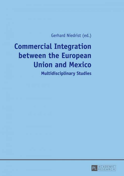 Cover of the book Commercial Integration between the European Union and Mexico by , Peter Lang