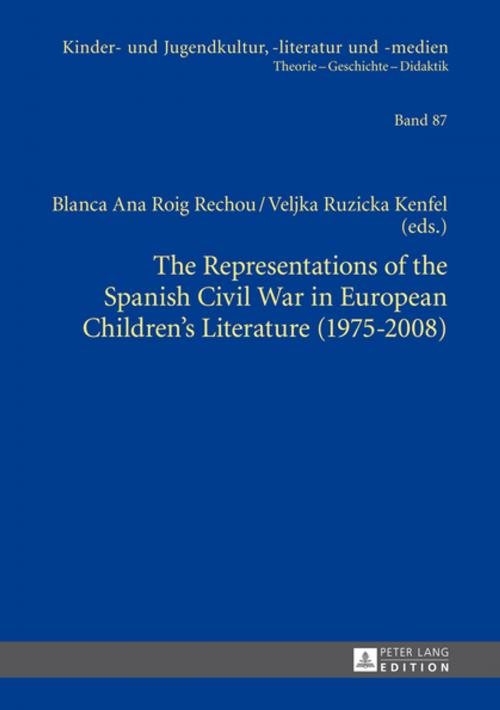 Cover of the book The Representations of the Spanish Civil War in European Childrens Literature (1975-2008) by , Peter Lang
