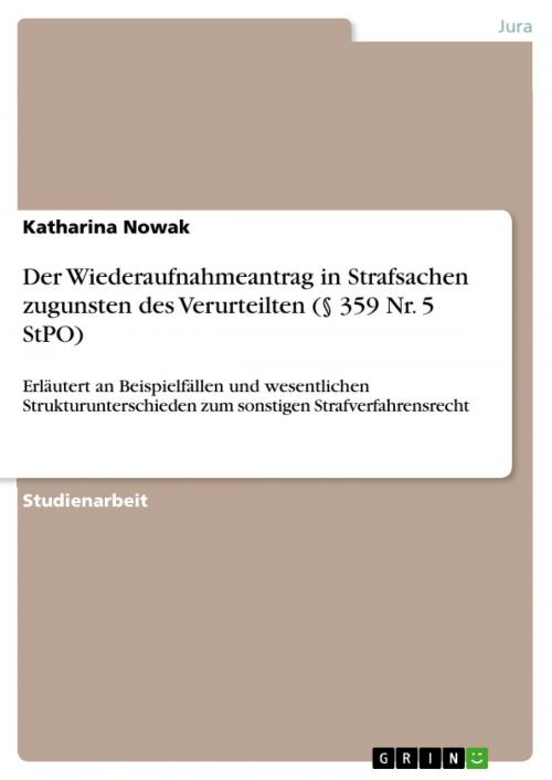 Cover of the book Der Wiederaufnahmeantrag in Strafsachen zugunsten des Verurteilten (§ 359 Nr. 5 StPO) by Katharina Nowak, GRIN Verlag
