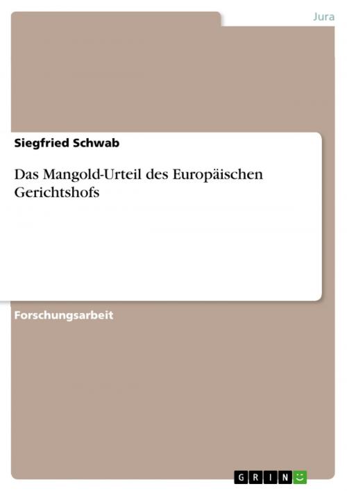 Cover of the book Das Mangold-Urteil des Europäischen Gerichtshofs by Siegfried Schwab, GRIN Verlag