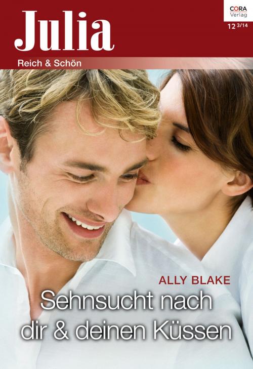 Cover of the book Sehnsucht nach dir & deinen Küssen by Ally Blake, CORA Verlag