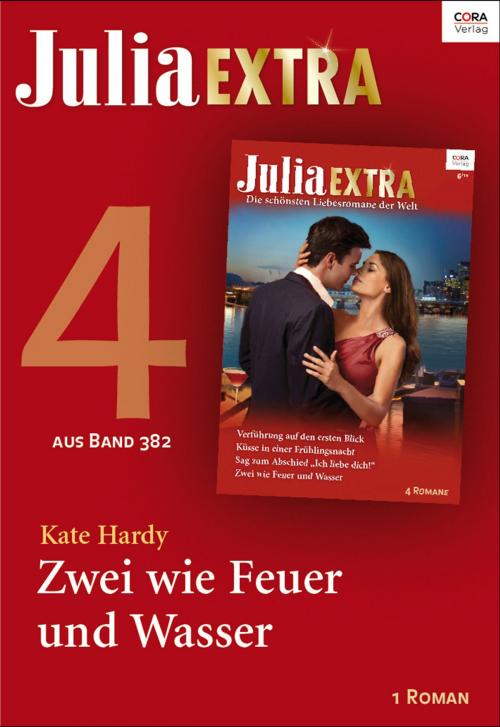 Cover of the book Julia Extra Band 382 - Titel 4: Zwei wie Feuer und Wasser by Kate Hardy, CORA Verlag