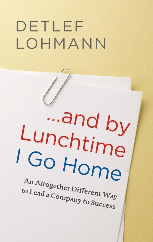 Cover of the book ... and by Lunchtime I Go Home by Detlef Lohmann, Books on Demand