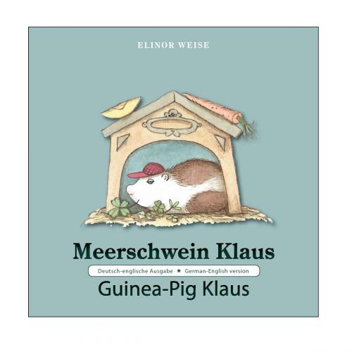 Cover of the book Meerschwein Klaus • Guinea-Pig Klaus by Elinor Weise, Books on Demand