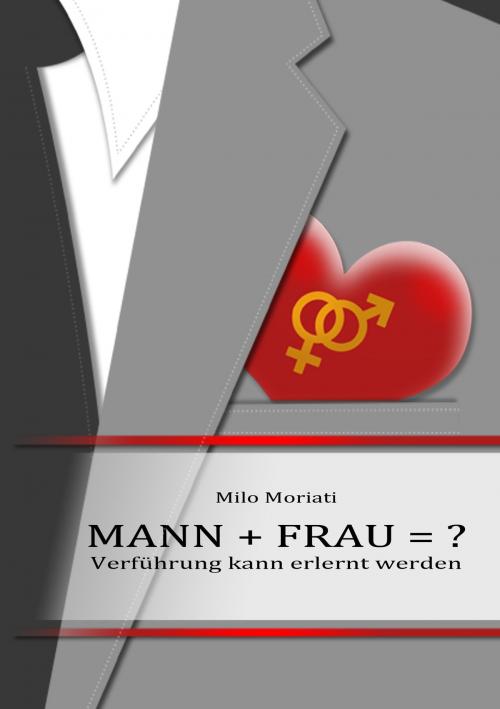 Cover of the book Mann + Frau = ? by Milo Moriati, Books on Demand
