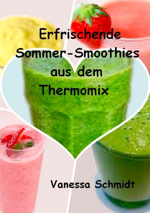 Cover of the book Erfrischende Sommer-Smoothies aus dem Thermomix by Vanessa Schmidt, Books on Demand