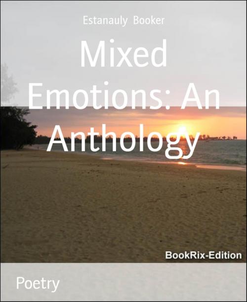 Cover of the book Mixed Emotions: An Anthology by Estanauly Booker, BookRix
