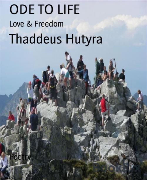 Cover of the book ODE TO LIFE by Thaddeus Hutyra, BookRix