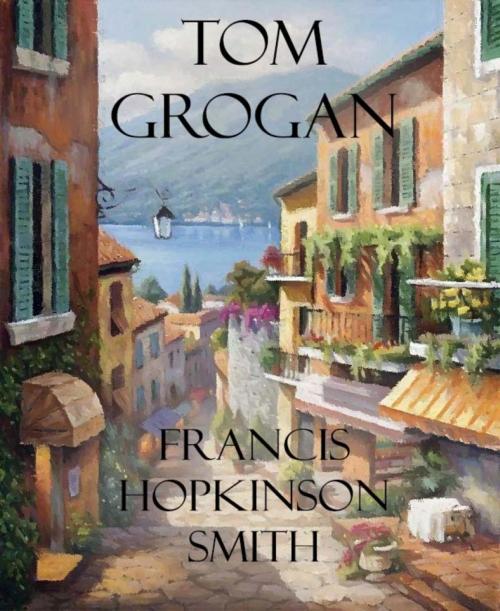 Cover of the book Tom Grogan by Francis Hopkinson Smith, BookRix
