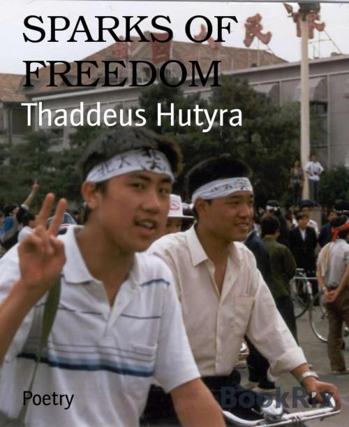 Cover of the book SPARKS OF FREEDOM by Thaddeus Hutyra, BookRix